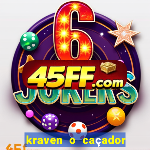 kraven o caçador filme completo dublado online